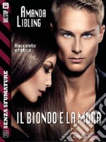 Il biondo e la mora. E-book. Formato EPUB ebook