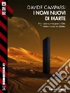 I nomi nuovi di Marte. E-book. Formato EPUB ebook