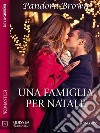 Una famiglia per Natale. E-book. Formato EPUB ebook di Pandora Brown