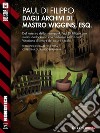 Dagli archivi di mastro Wiggins, Esq.. E-book. Formato EPUB ebook