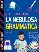 La nebulosa grammatica. E-book. Formato EPUB ebook