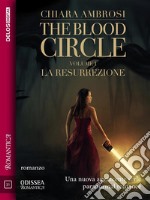 The Blood Circle - La Resurrezione. E-book. Formato EPUB ebook