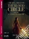 The Blood Circle - La Resurrezione. E-book. Formato EPUB ebook