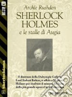 Sherlock Holmes e le stalle di Augia. E-book. Formato EPUB ebook