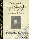 Sherlock Holmes e le stalle di Augia. E-book. Formato EPUB ebook di Archie Rushden