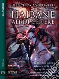 Haibane - Ali di cenere. E-book. Formato EPUB ebook di Francesca Angelinelli