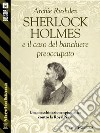 Sherlock Holmes e il caso del banchiere preoccupato . E-book. Formato EPUB ebook di Archie Rushden