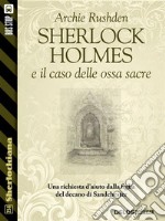 Sherlock Holmes e il caso delle ossa sacre. E-book. Formato EPUB ebook