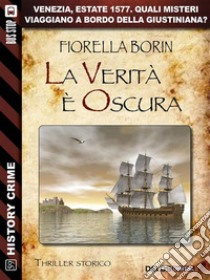 La verità è oscura. E-book. Formato EPUB ebook di Fiorella Borin