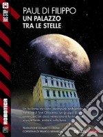 Un palazzo tra le stelle. E-book. Formato EPUB ebook