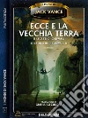 Ecce e la Vecchia TerraLe cronache di Cadwal 2. E-book. Formato EPUB ebook di Jack Vance