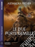 Le due porte gemelle. E-book. Formato EPUB ebook