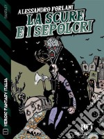 La scure e i sepolcriCiclo: Crypt Marauders Chronicles. E-book. Formato EPUB ebook