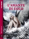 L'amante di Eolo. E-book. Formato EPUB ebook di Imma D'Aniello