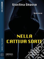 Nella cattiva sorte. E-book. Formato EPUB ebook