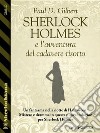 Sherlock Holmes e l'avventura del cadavere risorto. E-book. Formato EPUB ebook