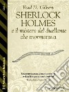 Sherlock Holmes e il mistero del duellante che mormorava. E-book. Formato EPUB ebook
