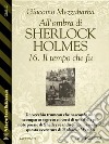 All'ombra di Sherlock Holmes - 16. Il tempo che fu. E-book. Formato EPUB ebook