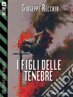 I figli delle tenebre. E-book. Formato EPUB ebook