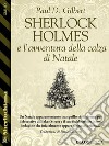 Sherlock Holmes e l’avventura della calza di Natale. E-book. Formato EPUB ebook