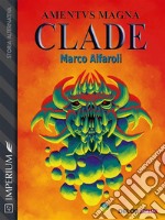 Amentus Magna: Clade: Ciclo: Amentus Magna. E-book. Formato EPUB