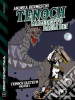 Tenoch, maledetto dagli deiTenoch, l'azteco 1. E-book. Formato EPUB ebook