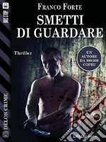 Smetti di guardare. E-book. Formato EPUB ebook