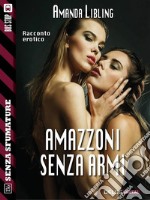 Amazzoni senza armi. E-book. Formato EPUB ebook