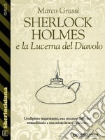 Sherlock Holmes e la Lucerna del Diavolo. E-book. Formato EPUB ebook