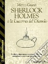 Sherlock Holmes e la Lucerna del Diavolo. E-book. Formato EPUB ebook di Marco Grassi