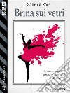 Brina sui vetri. E-book. Formato EPUB ebook