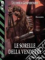 Le sorelle della vendetta. E-book. Formato EPUB ebook