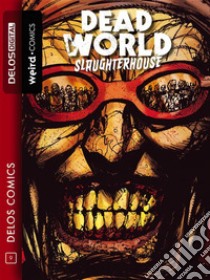 Deadworld 2 SlaughterhouseCiclo: Deadworld. E-book. Formato EPUB ebook di Gary Reed