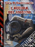 L'accidia del mostro. E-book. Formato EPUB ebook