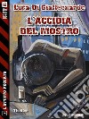 L'accidia del mostro. E-book. Formato EPUB ebook di Luca Di Gialleonardo