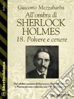 All'ombra di Sherlock Holmes - 18. Polvere e cenere. E-book. Formato EPUB ebook