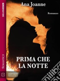 Prima che la notte. E-book. Formato EPUB ebook di Ana Joanne