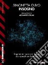 Insogno. E-book. Formato EPUB ebook di Simonetta Olivo