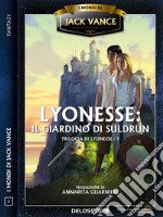 Lyonesse: Il giardino di SuldrunLyonesse 1. E-book. Formato EPUB ebook