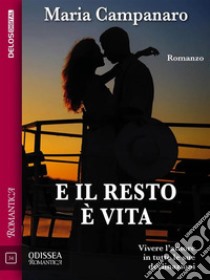 E il resto è vita. E-book. Formato EPUB ebook di Maria Campanaro