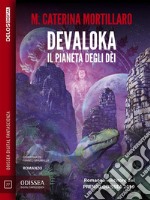 Devaloka Il pianeta degli dèi. E-book. Formato EPUB