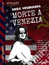 Morte a Venezia. E-book. Formato EPUB ebook di Enzo Verrengia
