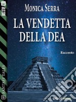 La vendetta della dea. E-book. Formato EPUB ebook