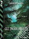 Gli ingoiamorte. E-book. Formato EPUB ebook di Umberto Maggesi