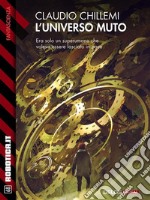 L'universo muto. E-book. Formato EPUB ebook