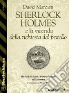 Sherlock Holmes e la vicenda della richiesta del fratello. E-book. Formato EPUB ebook