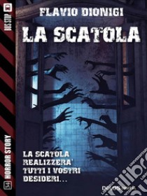 La scatola. E-book. Formato EPUB ebook di Flavio Dionigi