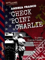 Checkpoint Charlie. E-book. Formato EPUB ebook