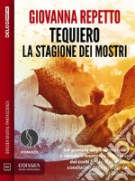 Tequiero La stagione dei mostri. E-book. Formato EPUB ebook