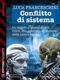 Conflitto di sistema. E-book. Formato EPUB ebook di Luca Franceschini